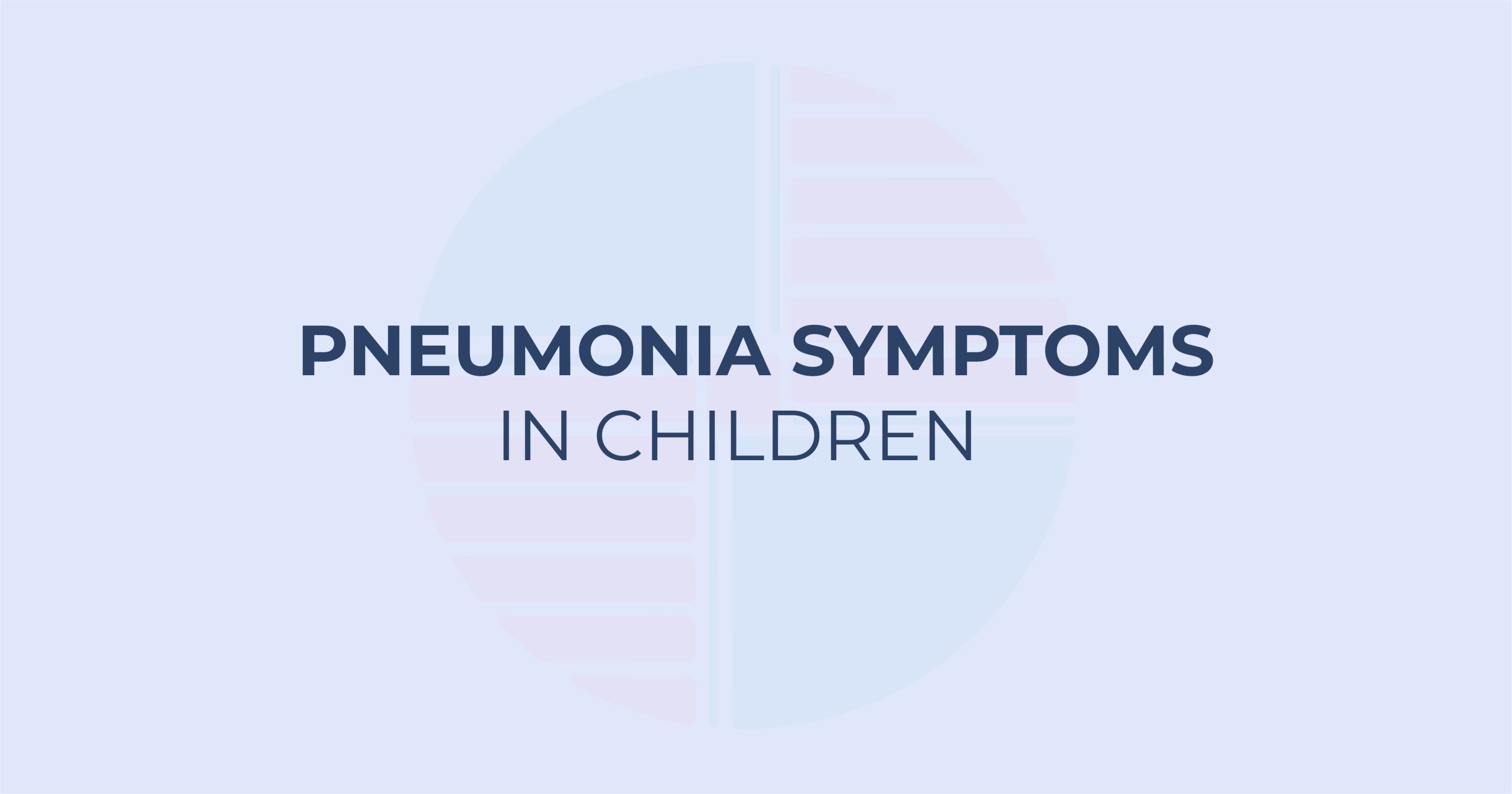 Pneumonia Symptoms in Children